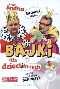 Bzdurki czyli bajki dla dzieci i innych