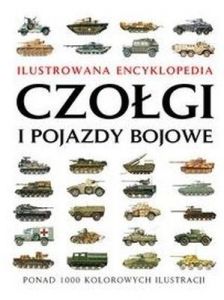 Ilustrowana encyklopedia czołgi i pojazdy bojowe