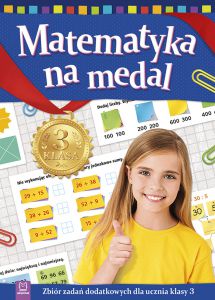 Matematyka na medal zbiór zadań dodatkowych dla ucznia klasy 3