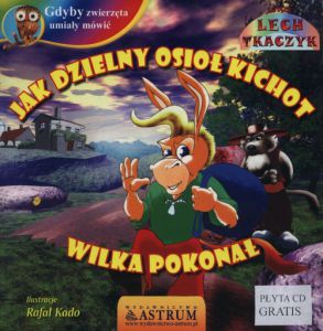 Jak dzielny osioł kichot wilka pokonał + CD