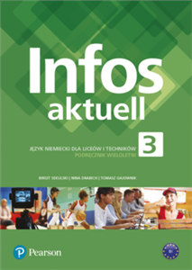 Infos Aktuell 3 Jezyk niemiecki Podręcznik + kod (Interaktywny podręcznik i zeszyt ćwiczeń)