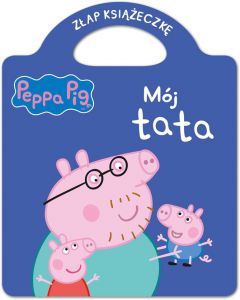 Mój tata Świnka Peppa złap książeczkę tom 3