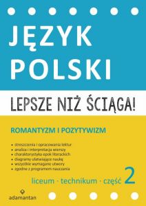 Język polski romantyzm i pozytywizm liceum i technikum lepsze niż ściąga część 2 wyd. 3