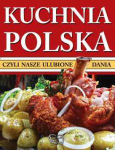 Kuchnia polska czyli nasz ulubione dania