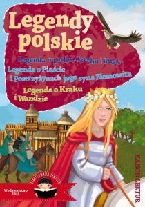 Legendy polskie legenda o lechu czechu i rusie legenda o piaście i postrzyżynach jego syna ziemowita