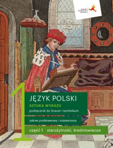 Nowe język polski sztuka wyrazu podręcznik klasa 1 część 1 starożytność średniowiecze liceum i techn