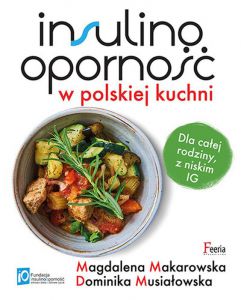 Insulinooporność w polskiej kuchni dla całej rodziny z niskim ig