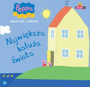 Największa kałuża świata Świnka Peppa książeczki z półeczki tom 21