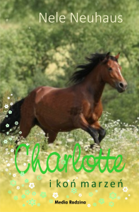 Charlotte i koń marzeń tom 1