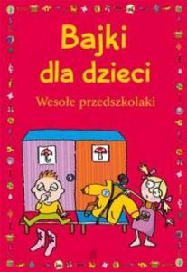 Bajki dla dzieci wesołe przedszkole