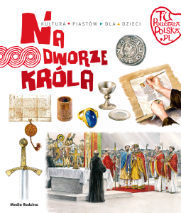 Na dworze króla tu powstała Polska