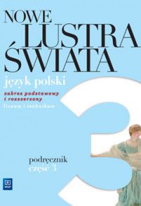 Język polski nowe lustra świata romantyzm pozytywizm podręcznik 3 szkoła ponadgimnazjalna zakres pod
