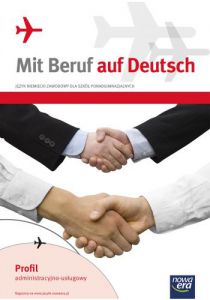 Język niemiecki mit beruf auf deutsch podręcznik profil administracyjno-usługowy szkoła ponadgimnazj