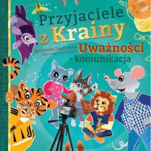 Przyjaciele z krainy uważności komunikacja