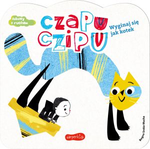 Wyginaj się jak kotek. Czapu Czipu